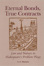 Eternal Bonds, True Contracts: Law and Nature in Shakespeare's Problem Plays -- additional information